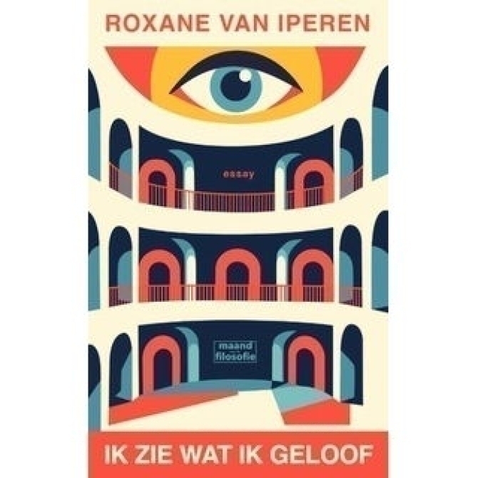 'Ik zie wat ik geloof' Boekomslag Roxane van Iperen